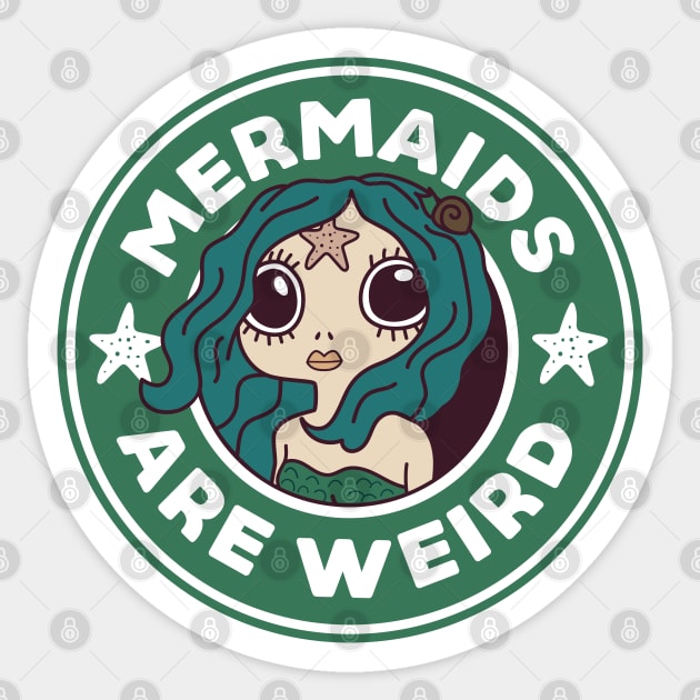 Mermaids are weird Sticker by J31Designs